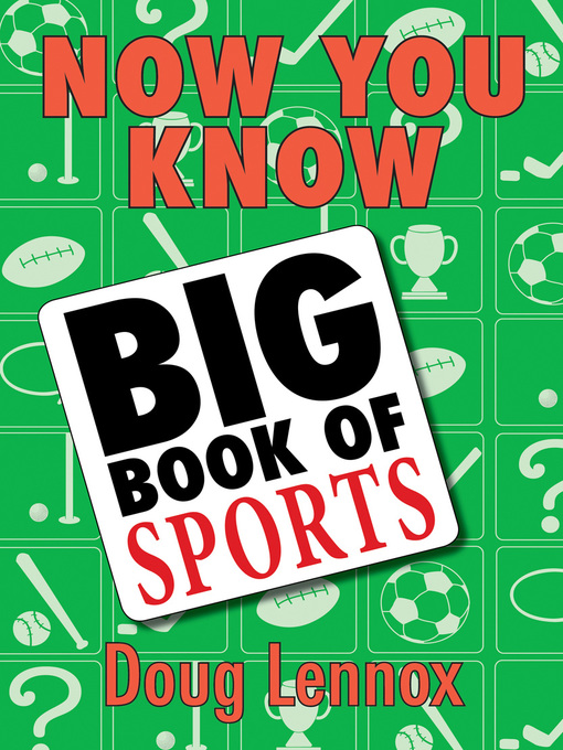 Title details for Now You Know Big Book of Sports by Doug Lennox - Available